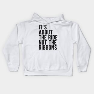 It's About the Ride not the Ribbons Kids Hoodie